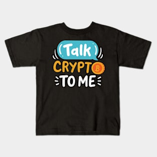 Talk Crypto To Me Kids T-Shirt